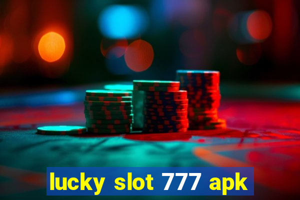 lucky slot 777 apk