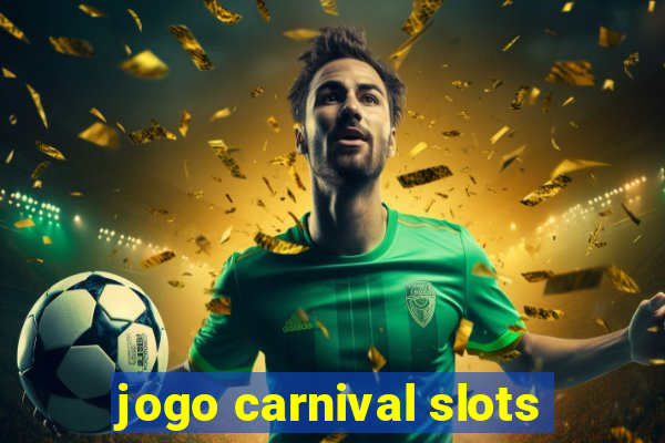 jogo carnival slots