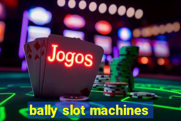 bally slot machines