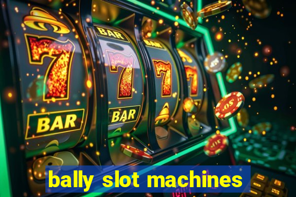 bally slot machines