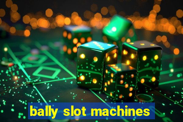 bally slot machines