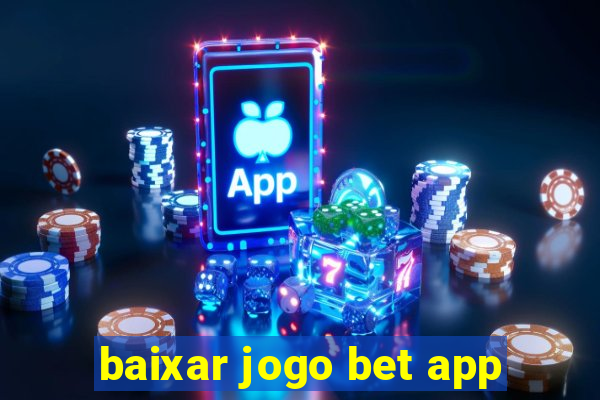 baixar jogo bet app