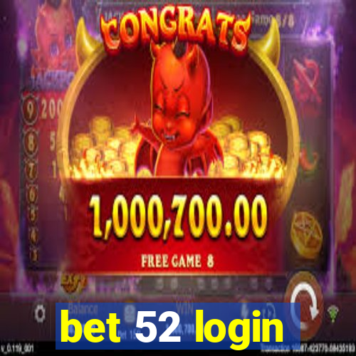 bet 52 login