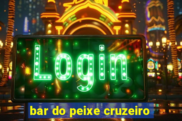 bar do peixe cruzeiro