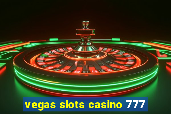 vegas slots casino 777