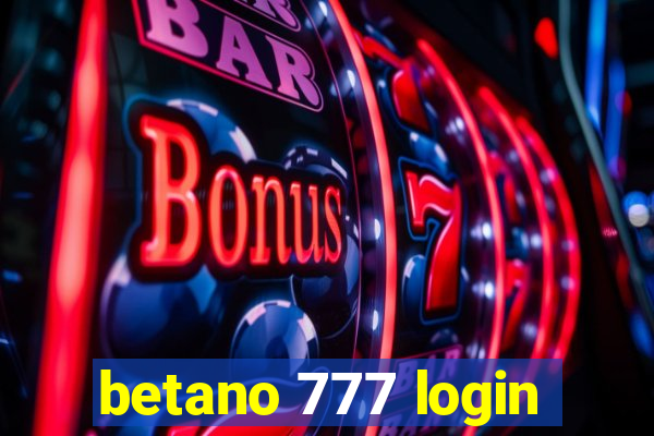 betano 777 login