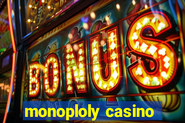 monoploly casino