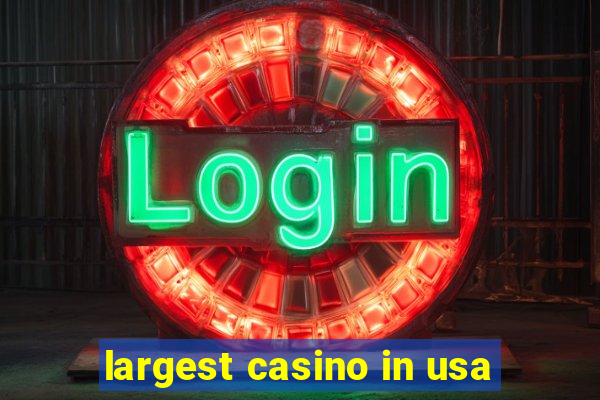 largest casino in usa