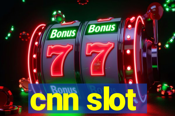 cnn slot