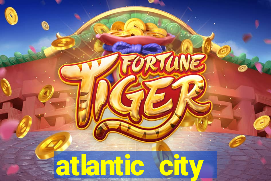 atlantic city resorts and casinos