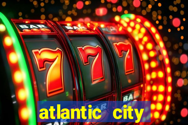 atlantic city resorts and casinos