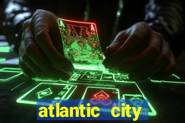 atlantic city resorts and casinos