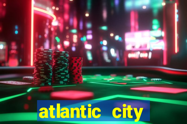 atlantic city resorts and casinos