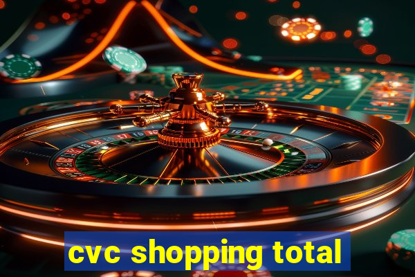 cvc shopping total