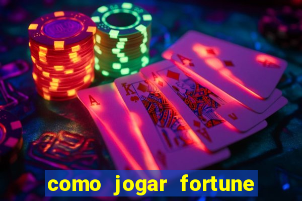 como jogar fortune tiger passo a passo