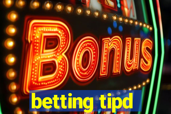 betting tipd