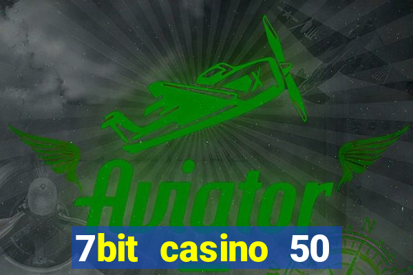 7bit casino 50 free spins