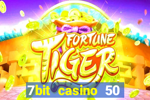 7bit casino 50 free spins