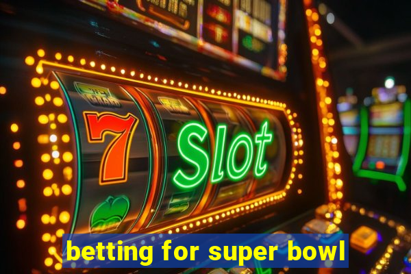 betting for super bowl