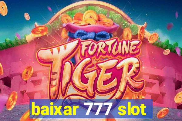 baixar 777 slot