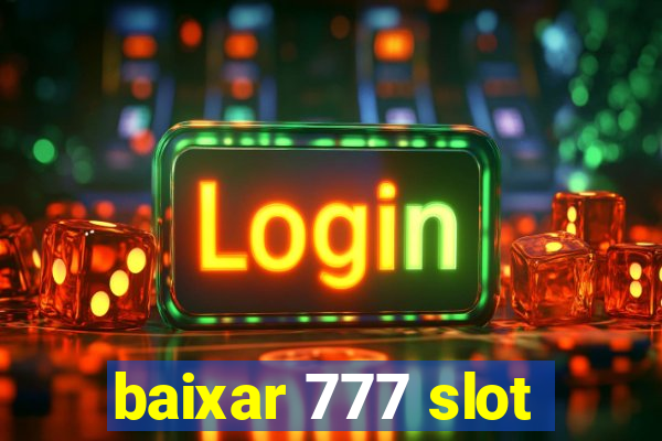 baixar 777 slot