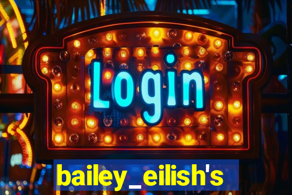 bailey_eilish's