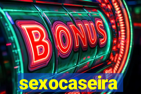 sexocaseira