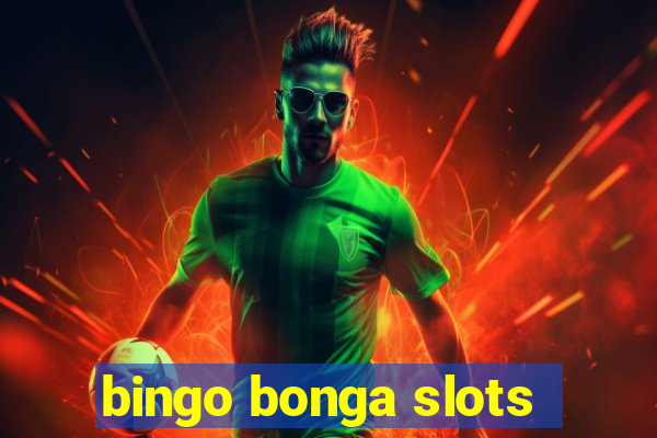 bingo bonga slots