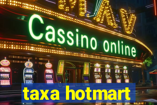 taxa hotmart