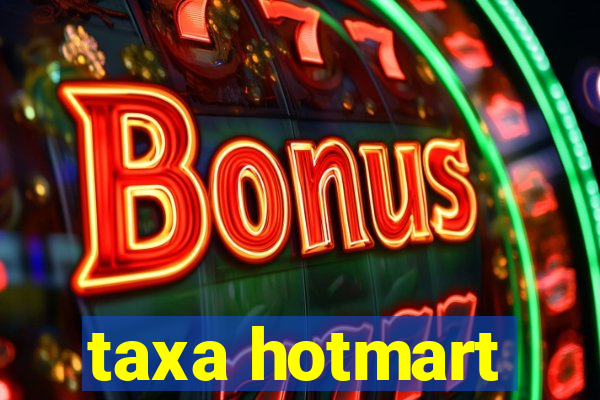 taxa hotmart