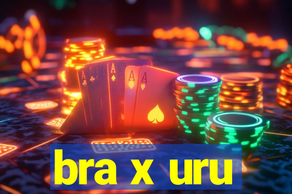 bra x uru