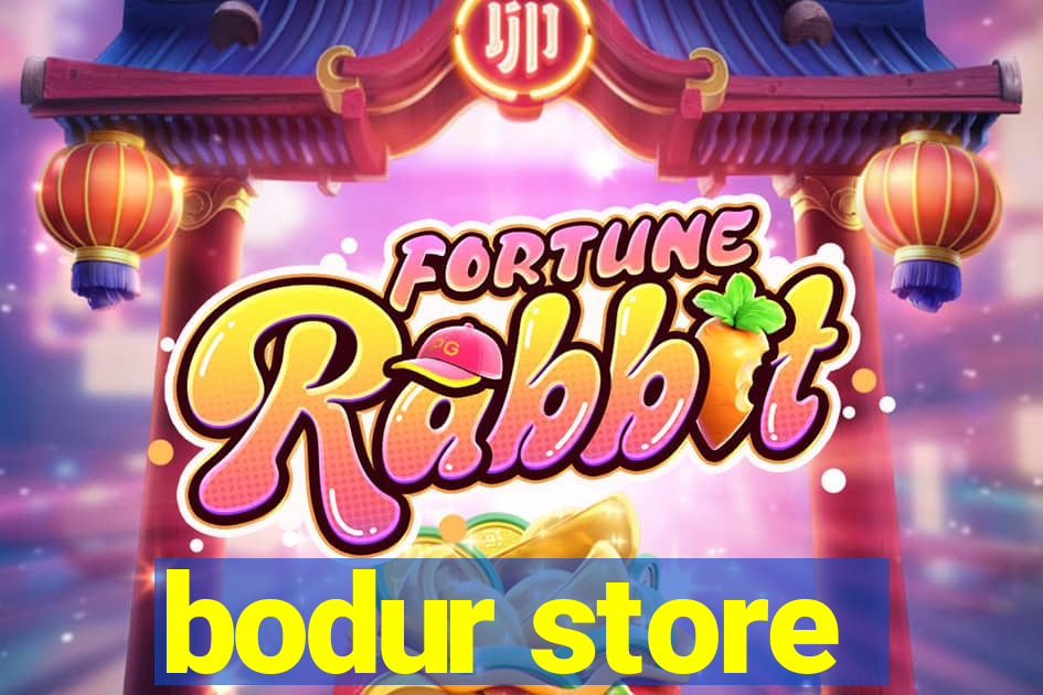 bodur store