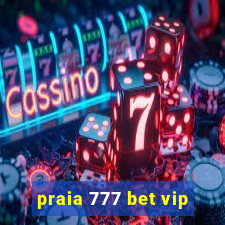 praia 777 bet vip