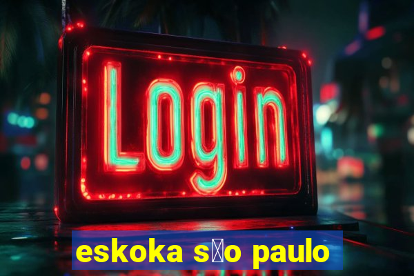 eskoka s茫o paulo