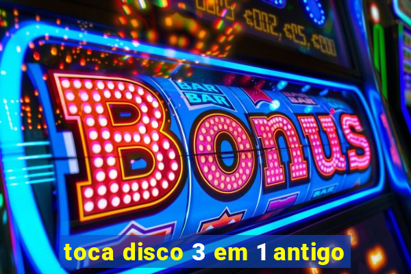 toca disco 3 em 1 antigo