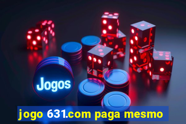 jogo 631.com paga mesmo