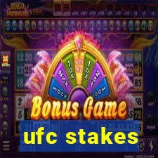 ufc stakes