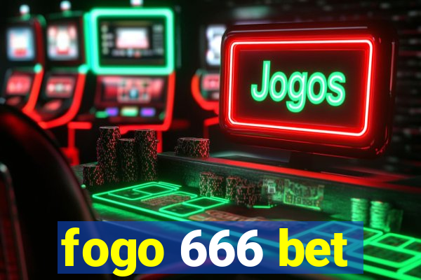 fogo 666 bet