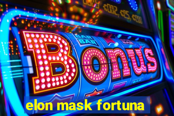 elon mask fortuna