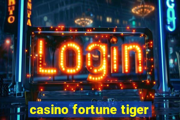 casino fortune tiger