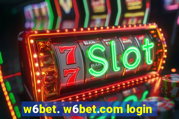 w6bet. w6bet.com login