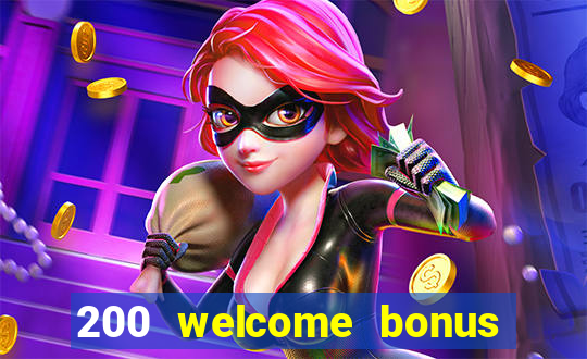 200 welcome bonus casino uk