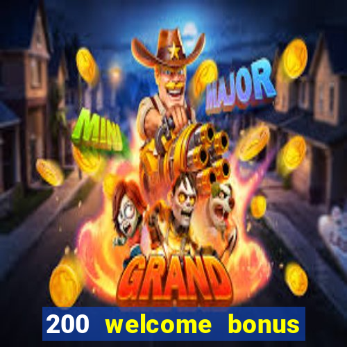 200 welcome bonus casino uk