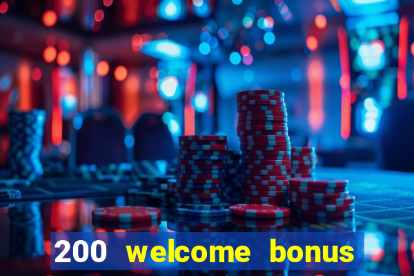 200 welcome bonus casino uk