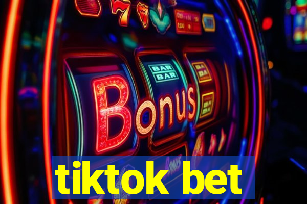 tiktok bet