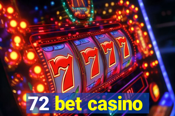 72 bet casino