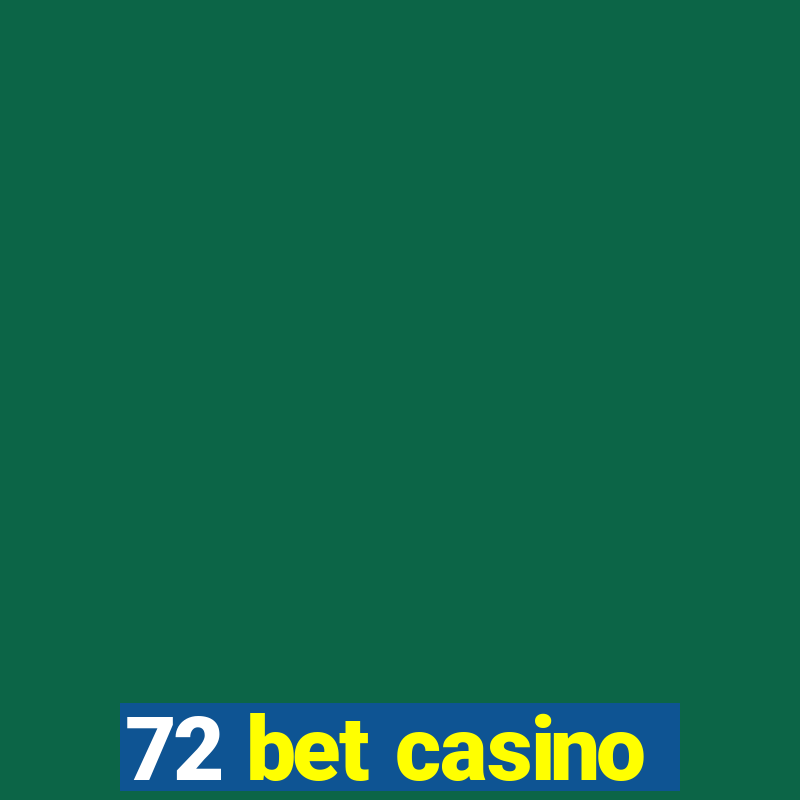 72 bet casino