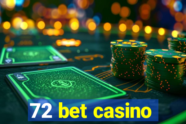 72 bet casino