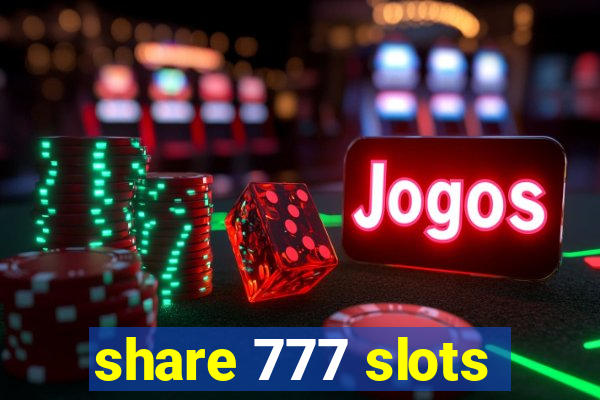 share 777 slots