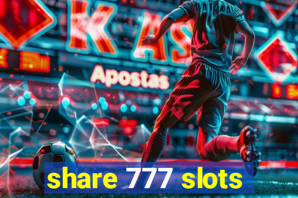 share 777 slots